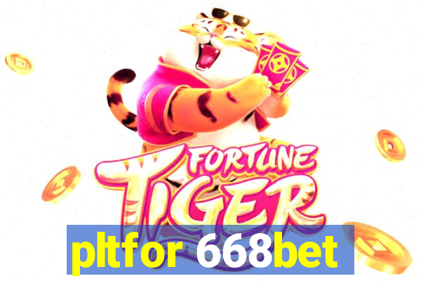 pltfor 668bet